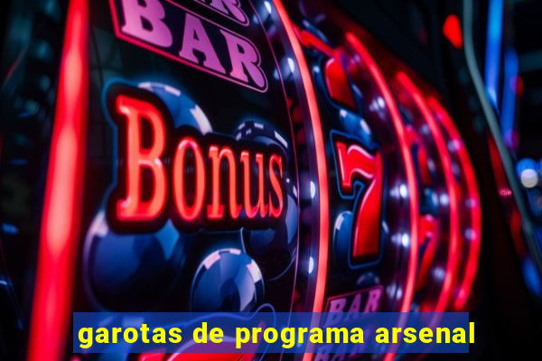 garotas de programa arsenal